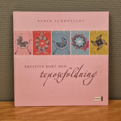 Karen Schønfeldt - Kreative kort med teposefoldning