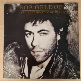 Bob Geldof - Deep In The Heart Of Nowhere - vinyl fra 1986